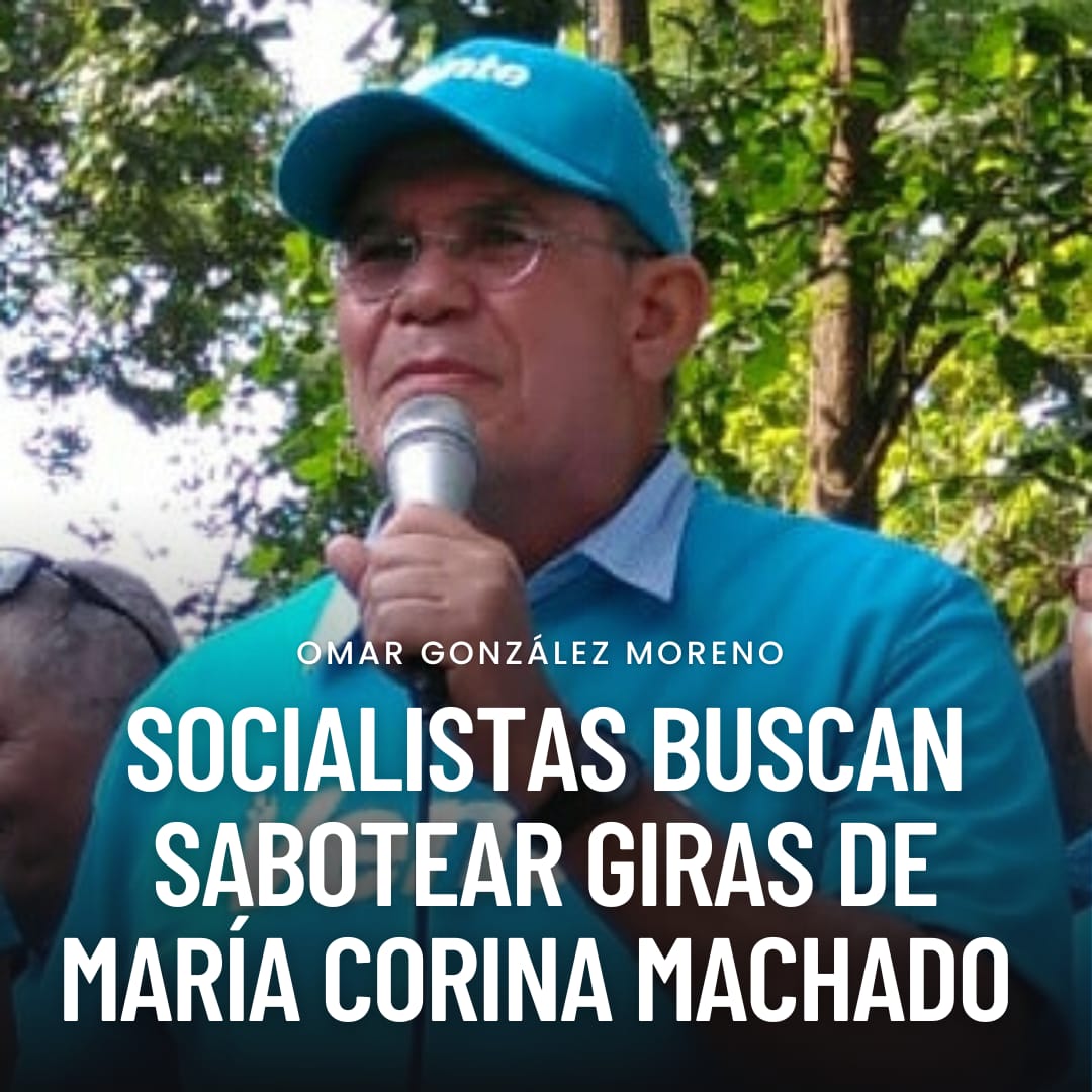 Omar González: Socialistas buscan sabotear recorridos de María Corina Machado