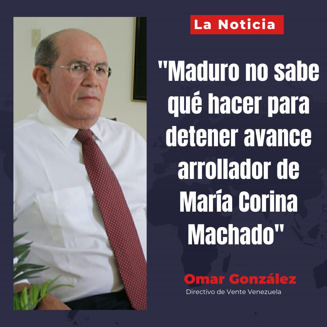 Omar González: Maduro no sabe qué hacer para detener avance arrollador de María Corina