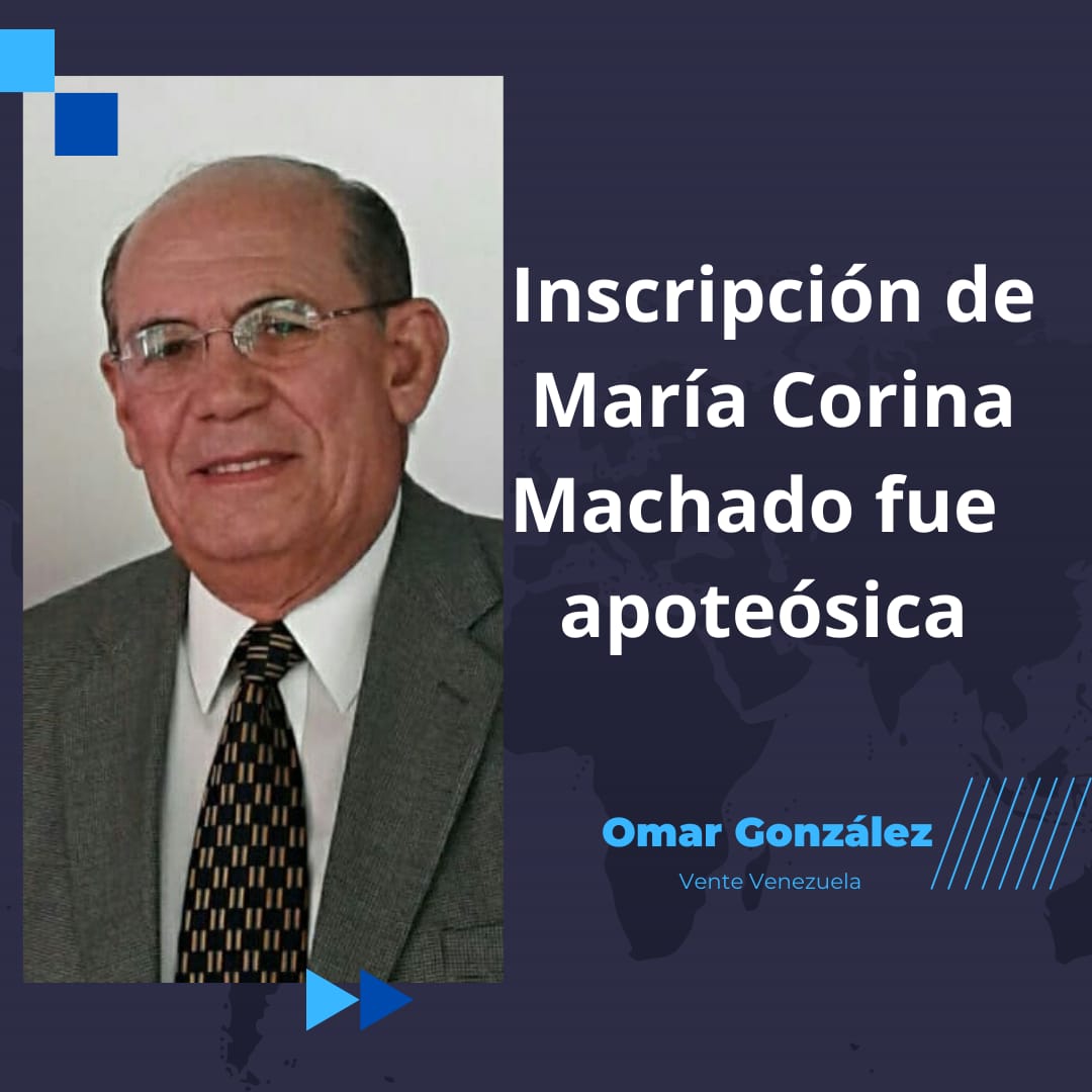 Omar González: Apoteósica fue la inscripción de María Corina Machado