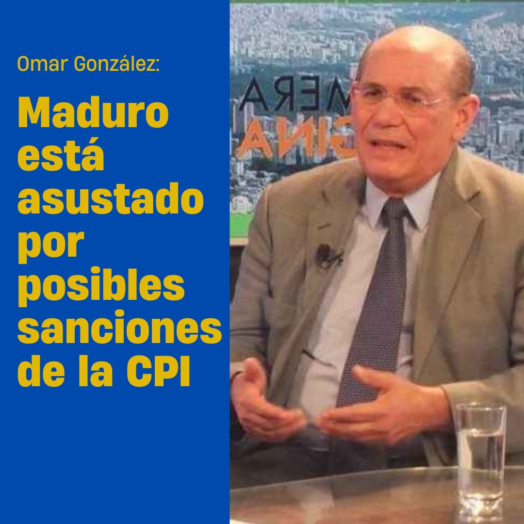 Omar González: Maduro está asustado por posibles sanciones de la CPI
