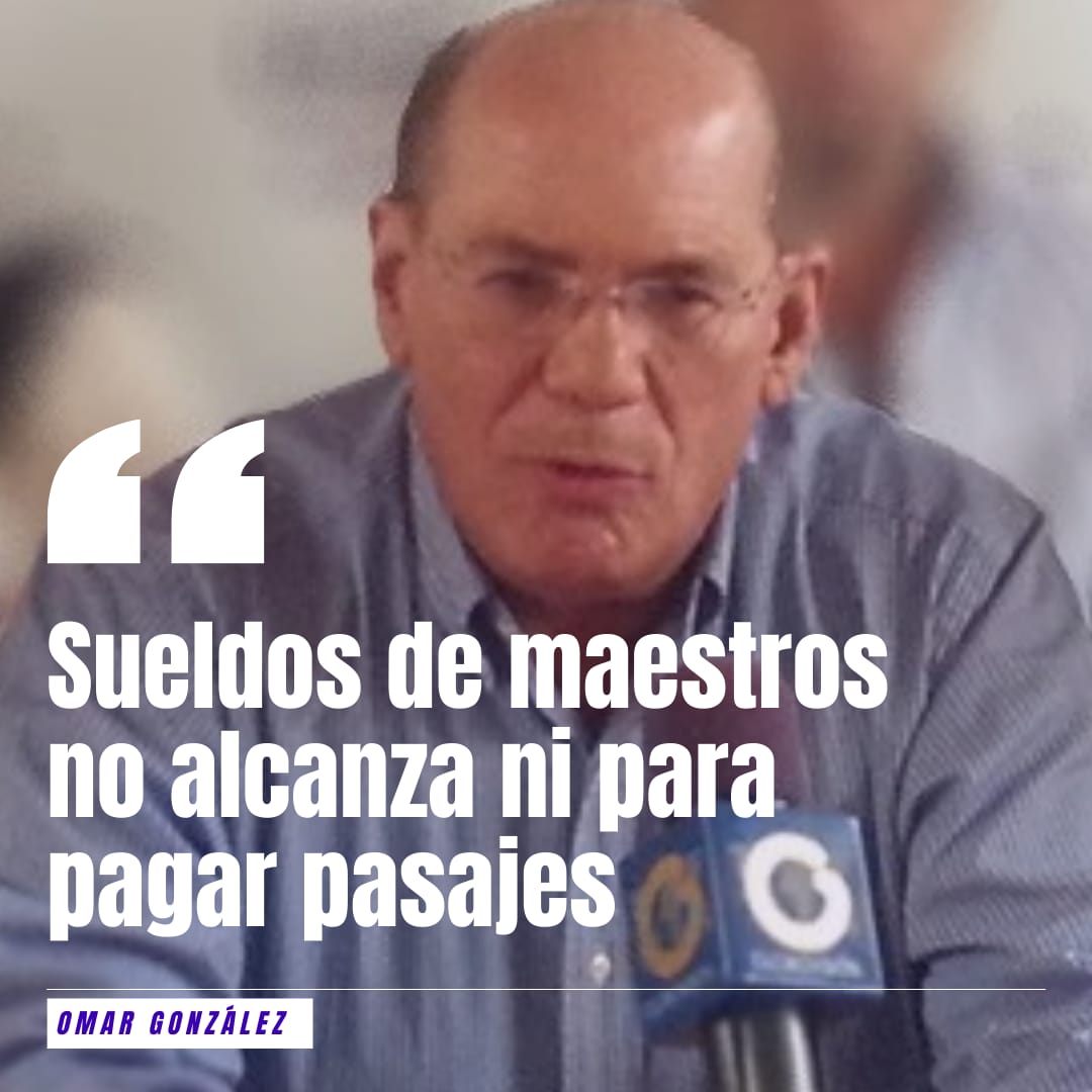 Omar González: Sueldo de los maestros no alcanza ni para pagar pasaje