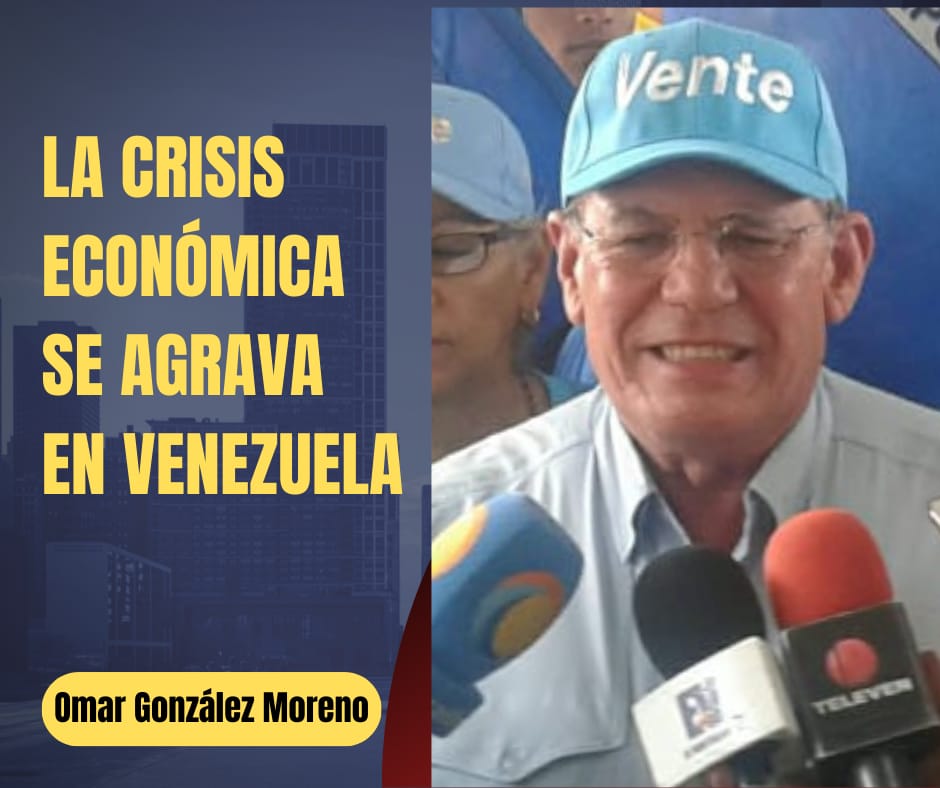 Omar González: La crisis económica se agrava en Venezuela